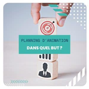 Planning-animation-quel-but